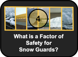 What is a Factor of Safety for Snow Guards-779662-edited